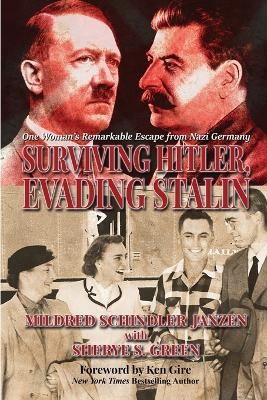 Surviving Hitler, Evading Stalin - Mildred Schindler Janzen, Sherye S Green
