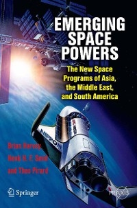 Emerging Space Powers -  Brian Harvey,  Theo Pirard,  Henk H. F. Smid