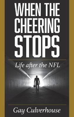 When the Cheering Stops - Gay Culverhouse