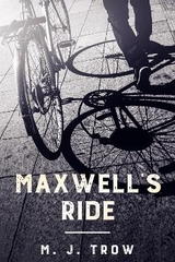 Maxwell's Ride - Trow, M. J.