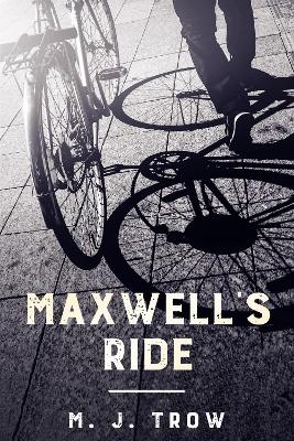 Maxwell's Ride - M. J. Trow
