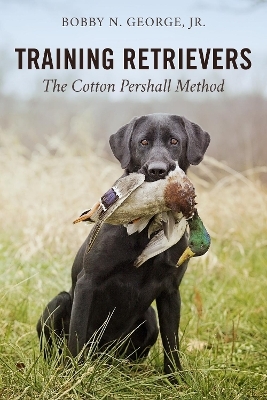 Training Retrievers - Bobby N. George