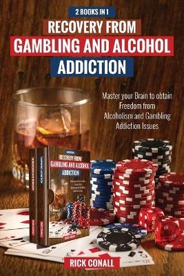 Recovery from Gambling and Alcohol Addiction - Rick Conall