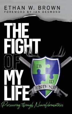 The Fight of My Life - Ethan W Brown