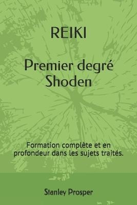 REIKI Premier degré Shoden - Stanley Prosper