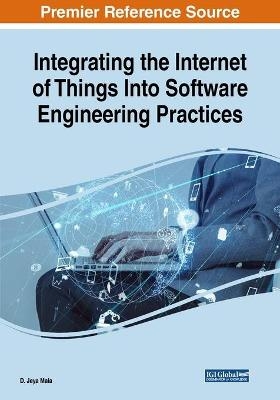 Integrating the Internet of Things into Software Engineering Practices - D. Jeya Mala