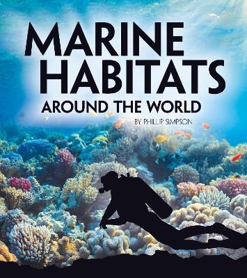 Marine Habitats Around the World - Phillip W. Simpson