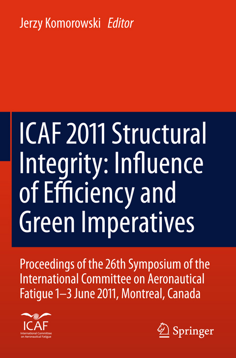 ICAF 2011 Structural Integrity: Influence of Efficiency and Green Imperatives - 
