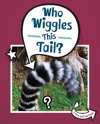 Who Wiggles This Tail? - Cari Meister