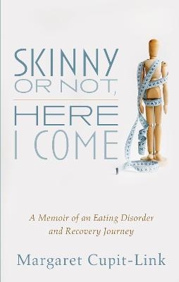 Skinny or Not, Here I Come - Margaret Cupit-Link