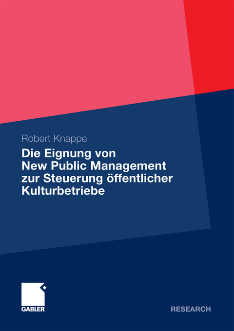 Die Eignung von New Public Management zur Steuerung öffentlicher Kulturbetriebe - Robert Knappe