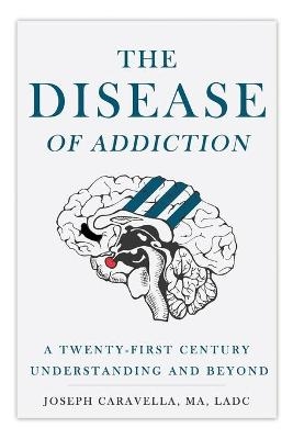 The Disease of Addiction - Joseph Caravella