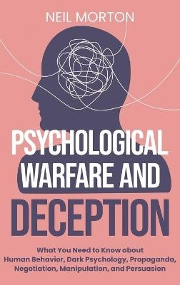 Psychological Warfare and Deception - Neil Morton