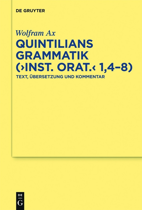 Quintilians Grammatik ('Inst. orat.' 1,4-8) -  Wolfram Ax