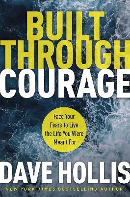 Built Through Courage Von Dave Hollis Isbn 978 1 4002 3066 2 Sachbuch Online Kaufen Lehmanns De