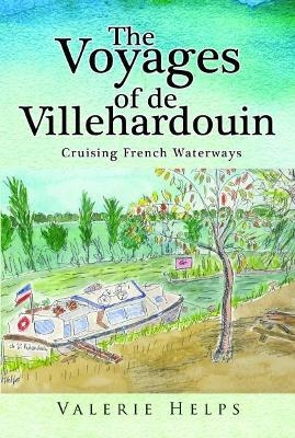The Voyages of de Villehardouin: - Valerie Helps