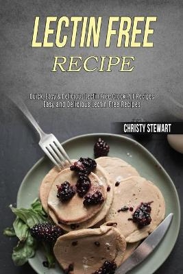 Lectin Free Recipe - Christy Stewart