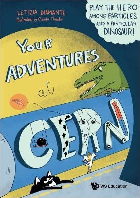Your Adventures At Cern: Play The Hero Among Particles And A Particular Dinosaur! - Letizia Diamante
