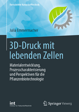 3D-Druck mit lebenden Zellen - Julia Emmermacher