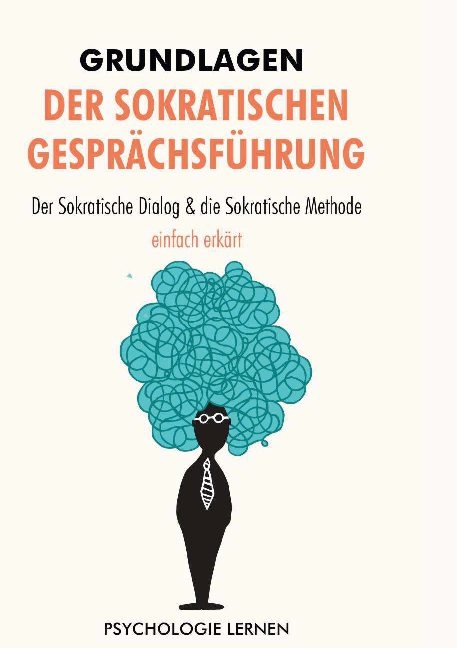 Grundlagen der Sokratischen Gesprächsführung - Psychologie lernen