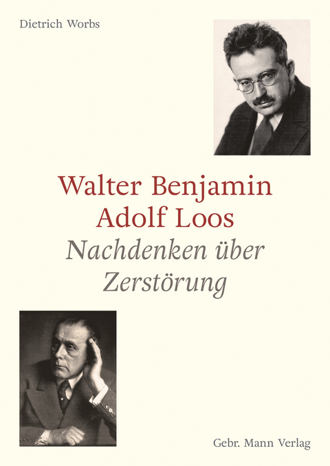 Walter Benjamin und Adolf Loos - Dietrich Worbs