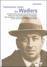 Gebrochene Leben - die Wadlers - Franz Peschke