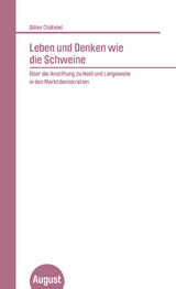 Leben und Denken wie die Schweine - Gilles Châtelet