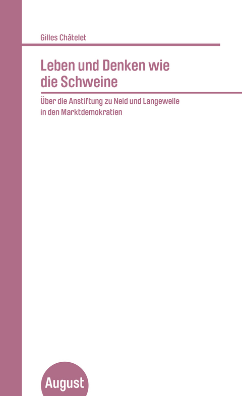 Leben und Denken wie die Schweine - Gilles Châtelet