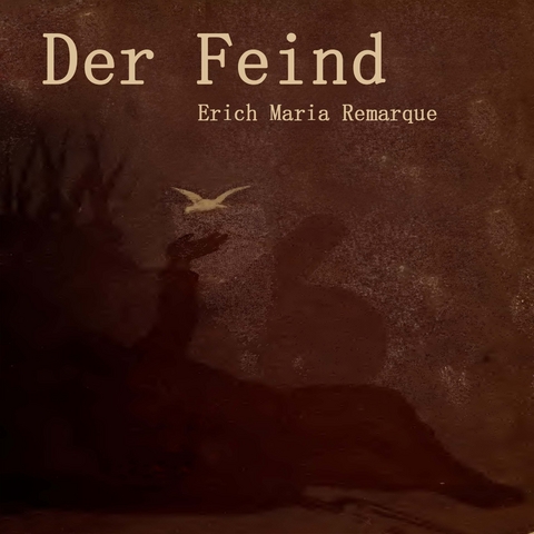 Der Feind - Erich Maria Remarque