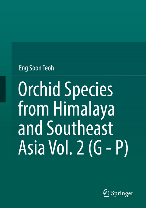 Orchid Species from Himalaya and Southeast Asia Vol. 2 (G - P) - Eng Soon Teoh