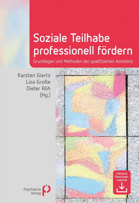 Soziale Teilhabe professionell fördern - Karsten Giertz, Lisa Große, Dieter Röh