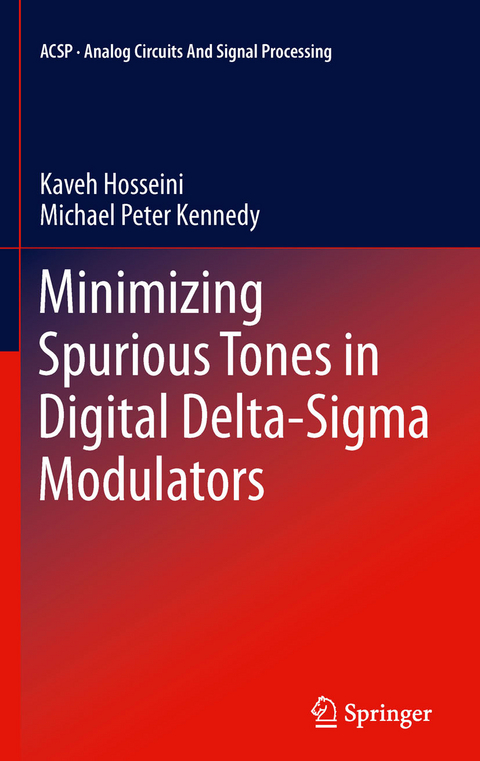 Minimizing Spurious Tones in Digital Delta-Sigma Modulators -  Kaveh Hosseini,  Michael Peter Kennedy