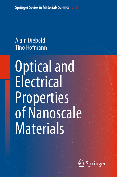 Optical and Electrical Properties of Nanoscale Materials - Alain Diebold, Tino Hofmann