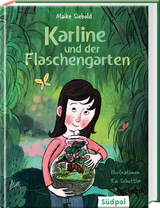 Karline und der Flaschengarten - Maike Siebold