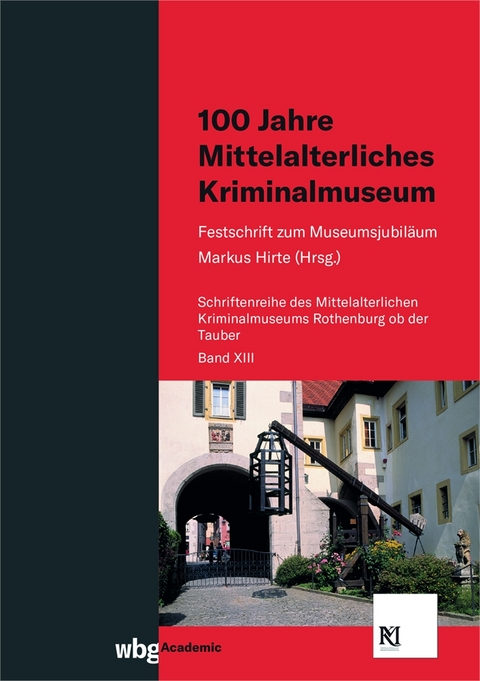 100 Jahre Mittelalterliches Kriminalmuseum - 