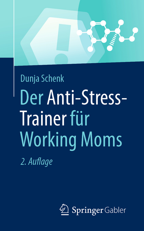 Der Anti-Stress-Trainer für Working Moms - Dunja Schenk