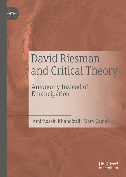 David Riesman and Critical Theory - Amirhosein Khandizaji, Mary Caputi