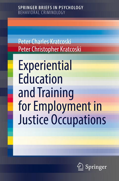 Experiential Education and Training for Employment in Justice Occupations - Peter Charles Kratcoski, Peter Christopher Kratcoski