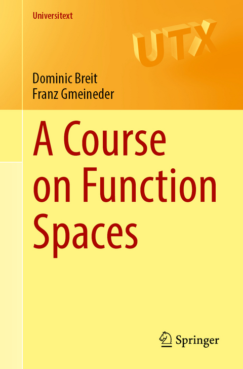 A Course on Function Spaces I - Dominic Breit, Franz Gmeineder