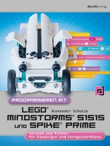 Programmieren mit LEGO® MINDSTORMS® 51515 und Spike Prime® - Alexander Schulze