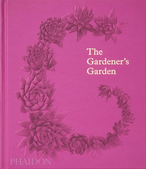 The Gardener's Garden -  Phaidon Editors