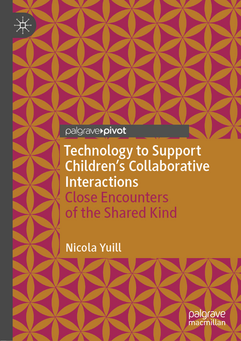 Technology to Support Children's Collaborative Interactions - Nicola Yuill