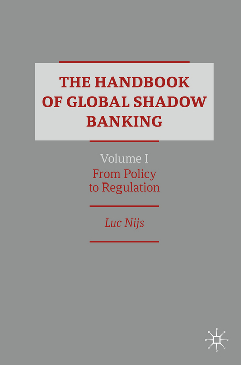 The Handbook of Global Shadow Banking, Volume I - Luc Nijs