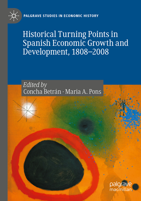 Historical Turning Points in Spanish Economic Growth and Development, 1808–2008 - 