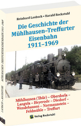 Mühlhausen-Treffurter Eisenbahn 1911-1969 - Reinhard Laubsch, Harald Rockstuhl