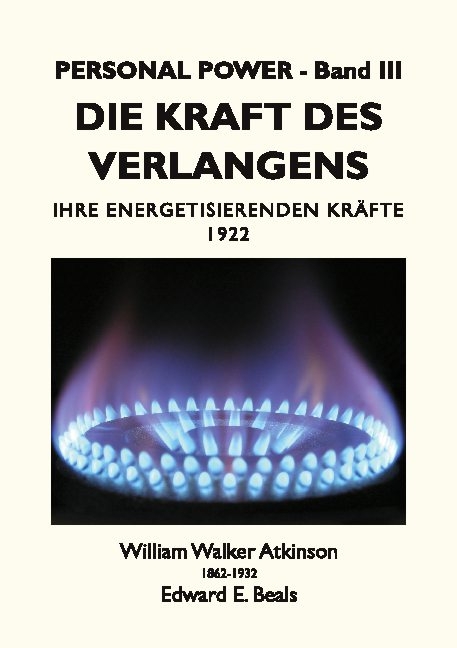 Die Kraft des Verlangens - William Walker Atkinson, Edward E. Beals