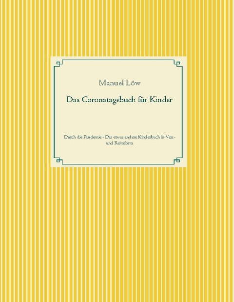 Das Coronatagebuch für Kinder - Manuel Löw