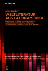 Weltliteratur aus Lateinamerika - Silja Helber