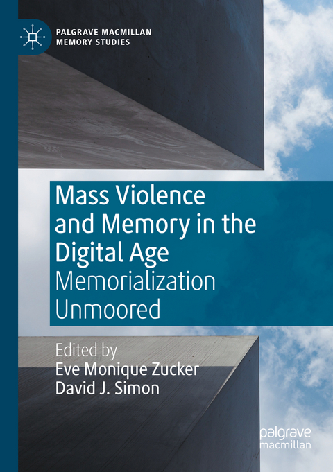 Mass Violence and Memory in the Digital Age - 