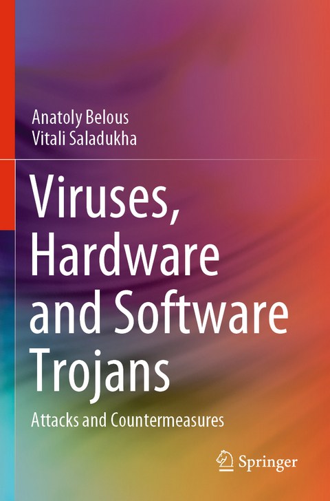 Viruses, Hardware and Software Trojans - Anatoly Belous, Vitali Saladukha